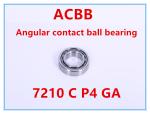 7210 C P4 GA Angular Contact Ball Bearing