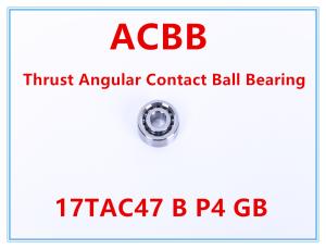 Quality 17TAC47 B P4 GB Thrust Angular Contact Ball Bearing wholesale