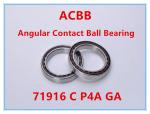 71916 C P4A GA Angular Contact Ball Bearing
