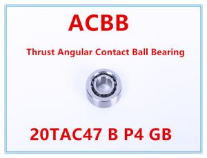 Quality 20TAC47 B P4 GB Thrust Angular Contact Ball Bearing wholesale