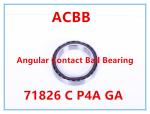 71826 C P4A GA Angular Contact Ball Bearing