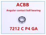 7212 C P4 GA Angular Contact Ball Bearing