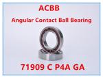 71909 C P4A GA Angular Contact Ball Bearing