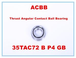 Quality 35TAC72 B P4 GB Thrust Angular Contact Ball Bearing wholesale
