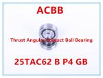 25TAC62 B P4 GB Thrust Angular Contact Ball Bearing