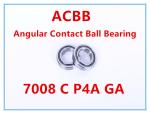 7008 C P4A GA Angular Contact Roller Bearing