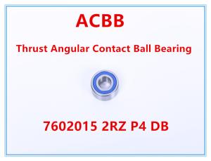 Quality 7602015 B 2RZ P4 DB Thrust Angular Contact Ball Bearing wholesale