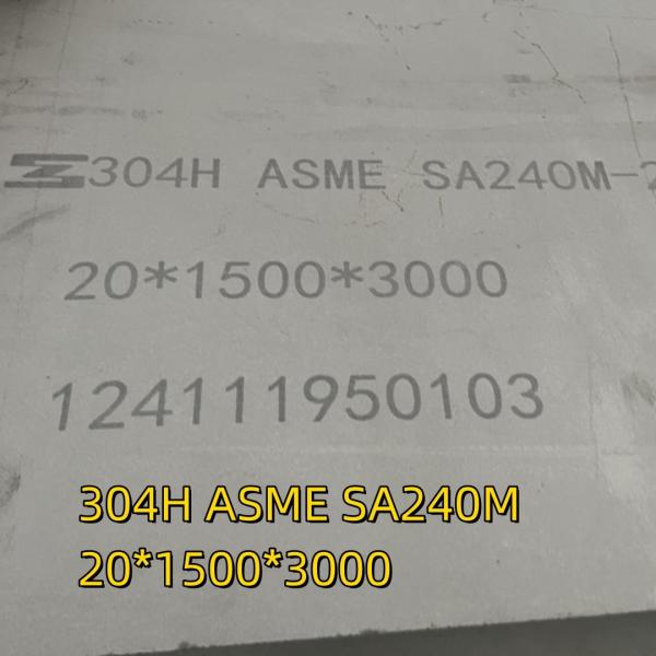 SS SA240-304H ASME SA240M AISI 304H Stainless Steel Plate 20*1500*3000 With