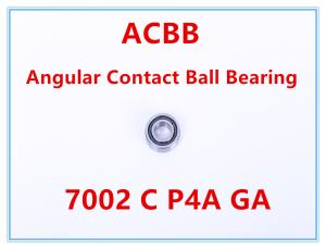 Quality 7002 C P4A GA Angular Contact Ball Bearing wholesale