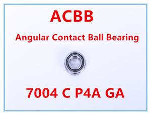 Quality 7004 C P4A GA Angular Contact Ball Bearing wholesale