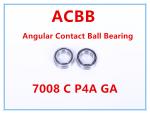 7008 C P4A GA Angular Contact Roller Bearing