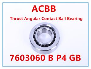 Quality 7603060 B P4 GB Thrust Angular Contact Ball Bearing wholesale