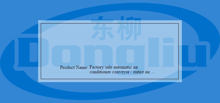 380v Automatic Air Conditioner Conveyor for Entire Air Conditioning Production Line