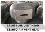 NO.533HFB-100A AIR VENT HEAD FOR FORE PEAK TANK AFTER PEAK TANK AIR VENT HEAD NO
