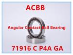 71916 C P4A GA Angular Contact Ball Bearing