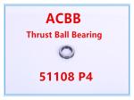 51108 P4 High Precision Thrust Ball Bearing