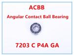 7203 C P4A GA Angular Contact Ball Bearing