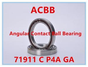 Quality 71911 C P4A GA Angular Contact Ball Bearing wholesale
