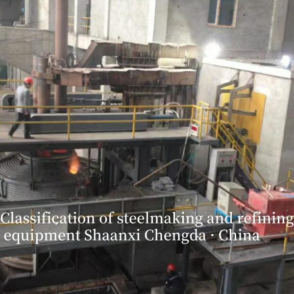 Cheap Steelmaking and refining equipment for sale