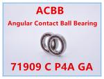71909 C P4A GA Angular Contact Ball Bearing