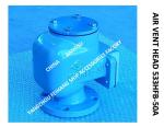 PONTOON TYPE OIL AND WATER TANK AIR PIPE HEAD MODEL：533HFB-50A THE ACTUAL