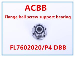 Quality FL7602020/P4 DBB Flange Ball Screw Support Bearing wholesale